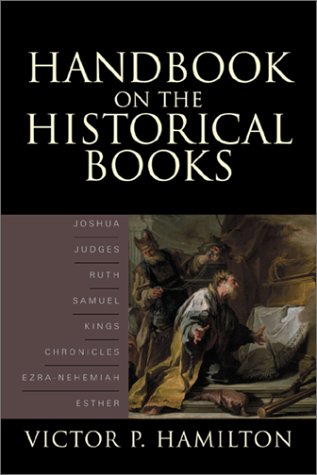 Handbook on the Historical Books: Hamilton, Victor P.: 9780801022579 ...