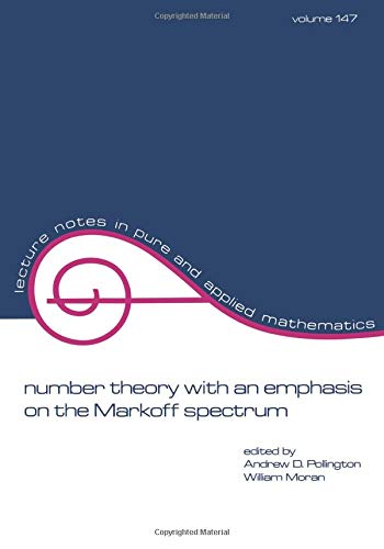 Number Theory with an Emphasis on the Markoff Spectrum: 147 (Lecture Notes in Pure and Applied Mathematics)
