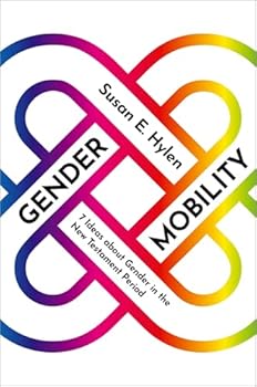 Gender Mobility: 7 Ideas about Gender in the New Testament Period