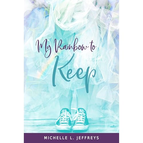 My Rainbow to Keep Audiolibro Por Michelle L. Jeffreys arte de portada