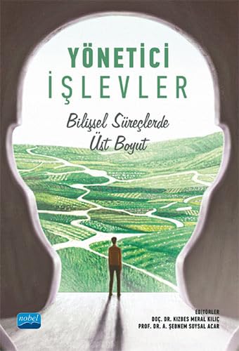 Yönetici İşlevler: Bilişsel Süreçlerde Üst Boyut