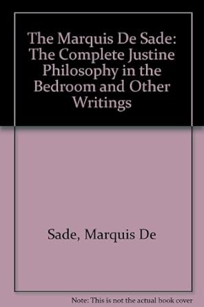 The Complete Justine, Philosophy in the Bedroom, and Other Writings