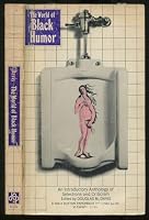 The World of Black Humor - An Introductory Anthology of Selections and Criticism B000SF6NXU Book Cover