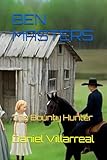 Ben Masters: The Bounty Hunter