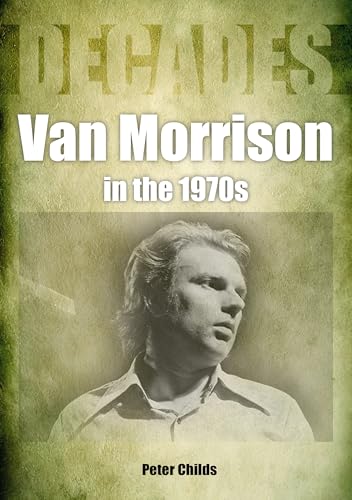 Van Morrison in the 1970s: Decades