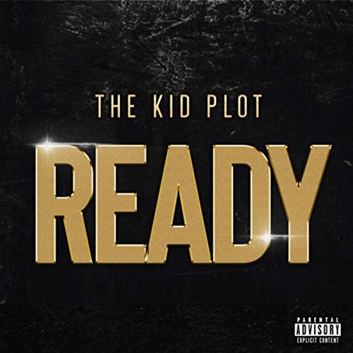 Ready [Explicit] The Kid Plot Digital Music