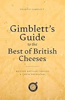 Gimblett's Guide to the Best of British Cheeses: British artisan cheeses and their producers 1527284050 Book Cover