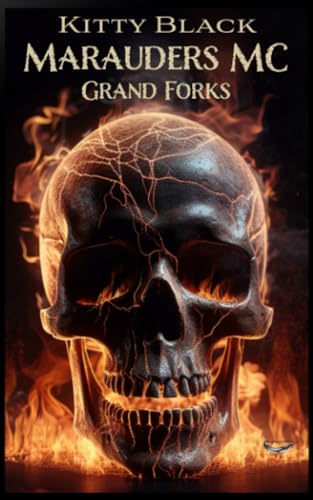 MARAUDERS MC: GRAND FORKS: Book One: BIKER DARK ROMANCE (Grand Forks (Marauders)) (German Edition)