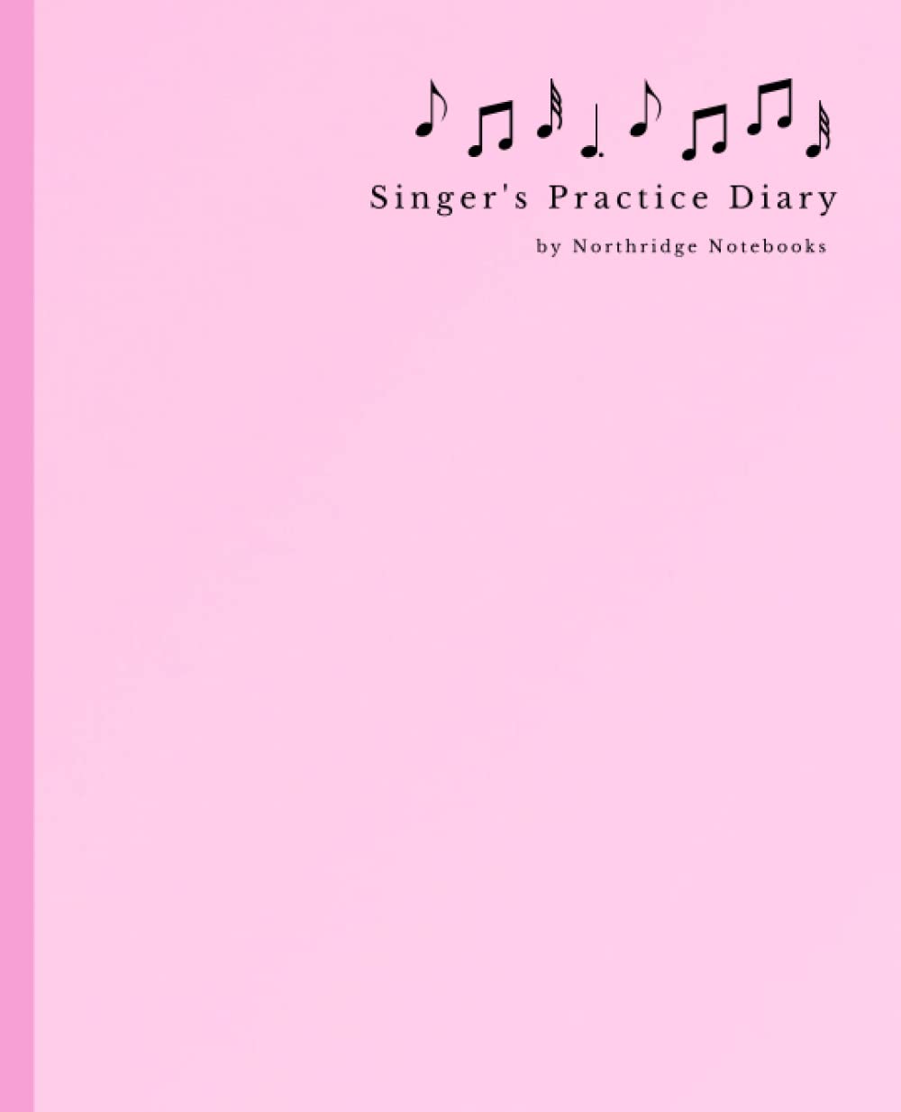 Singer's Practice Diary by Northridge Notebooks: Singer's practice diary for aspiring singers | 110 pages, 7.5 x 9.25"