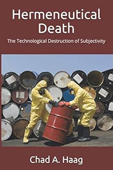 Paperback Hermeneutical Death: The Technological Destruction of Subjectivity Book