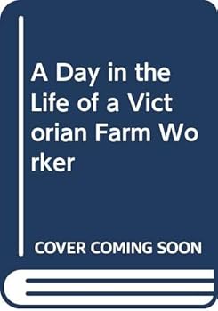 Hardcover A Day in the Life of a Victorian Farm Worker Book