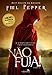 NÃO FUJA!: Se a morte não é o fim, o que virá depois? (Não Pare! Livro 3) (Portuguese Edition)