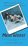 Mein Winter. Erotische Geschichten für Frauen. (German Edition)
