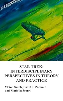 Paperback Star Trek: Interdisciplinary Perspectives in Theory and Practice Book