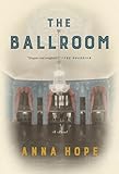 The Ballroom: A Novel