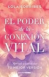 seele vitalcoaching  El poder de la conexión vital: Aprende a manifestar la mejor versión de ti mismo (Terapias Mi Coach) (Spanish Edition)