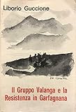 IL GRUPPO VALANGA E LA RESISTENZA IN GARFAGNANA storia e documenti