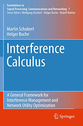 Interference Calculus: A General Framework for Interference Management and Network Utility Optimization: 7 (Foundations in Signal Processing, Communications and Networking) view 2