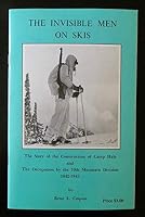 The Invisible Men on Skis, the Story of the Construction of Camp Hale and the Occupation By the 10th Mountain Division 1942-1945 B000I4PSNC Book Cover
