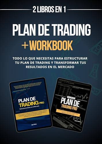 Plan de Trading PRO : 2 Libros en 1 – Guía Completa + Cuaderno de Trabajo para Construir tu Plan de Trading en 30 Días y Alcanzar Resultados Consistentes Plan de Trading PRO : 2 Libros en 1 – Guía Completa + Cuaderno de Trabajo para Construir tu Plan de Trading en 30 Días y Alcanzar Resultados Consistentes