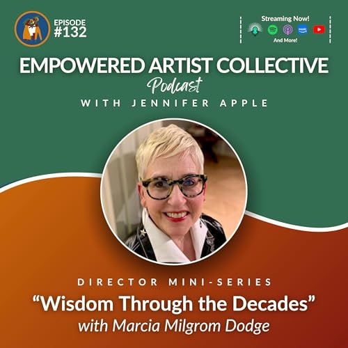 132. Director Mini-Series: Wisdom Through the Decades with Marcia Milgrom Dodge