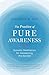 Produktbild The Practice of Pure Awareness: Somatic Meditation for Awakening the Sacred