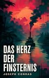 Das Herz der Finsternis: Marlows Reise durch den Kongo: Kurtz, Kolonialismuskritik und moralische Abgründe in düsterer, symbolischer Prosa (German Edition)