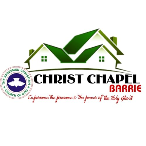 RCCG Christ Chapel Barrie Podcast By Christ Chapel cover art