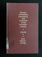 Women Composers, Conductors, and Musicians of the Twentieth Century: Selected Bibliographies 0810815974 Book Cover