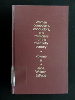 Hardcover Women Composers, Conductors, and Musicians of the Twentieth Century: Volume 2 Book