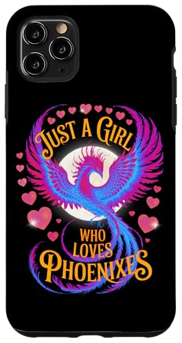 Just A Girl Who Loves Phoenixes Jt tFjbNX A[gOtBbN X}zP[X iPhone 11 Pro Max p
