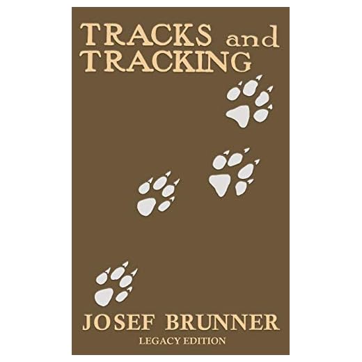 Tracks and Tracking (Legacy Edition): A Manual on Identifying, Finding, and Approaching Animals in The Wilderness with Just Their Tracks, Prints, and Other Signs (12)