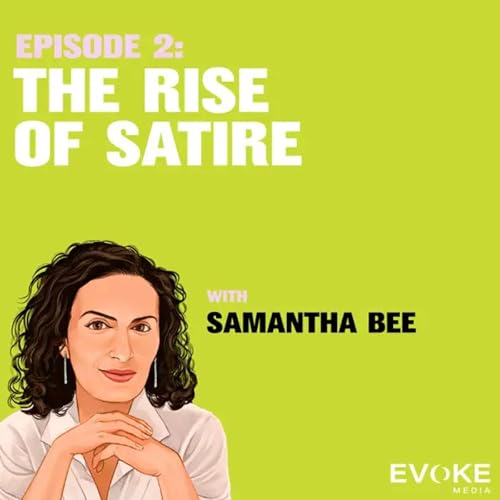 Page de couverture de A Fine Mess presents... The Rise of Satire with Samantha Bee