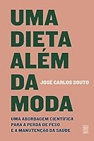 Uma dieta alem da moda. Uma abordagem cientifica para a perda de peso e a manutencao da saude (Em Portugues do Brasil) 8546904871 Book Cover
