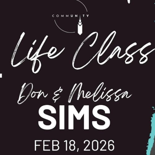 commUNITY // Life Class: Don & Melissa Sims 02/18/26 (week 1)