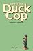 Genesis of a Duck Cop: Memories & Milestones