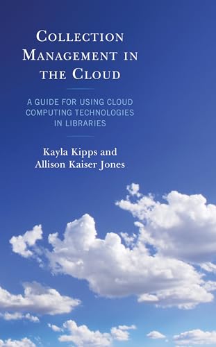 Collection Management in the Cloud: A Guide for Using Cloud Computing Technologies in Libraries (Library and Information Technology Association Guides) view 2