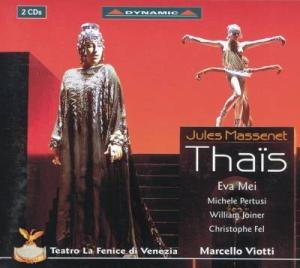 Massenet Thais. (Eva Mei Michele Pertusi William Joyner Christophe Fel Et Al. Venice's Teat [Audio CD] VARIOUS ARTISTS