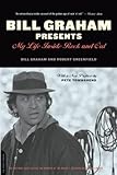 Bill Graham Presents: My Life Inside Rock And Out