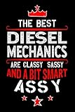 smart diesel steuer  The Best DIESEL MECHANICs Are Classy Sassy and A Bit Smart Assy: Funny DIESEL MECHANIC Appreciations Gifts For Womens And Girls 6 * 9  120 pages, Notebook For DIESEL MECHANIC