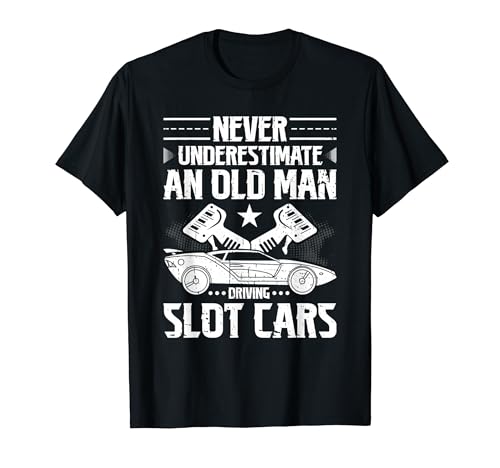 Never Underestimate an Old Man Driving Slot Car RC Car T�V���c
