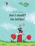  Am I small? Im leitila?: Children\'s Picture Book English-Gothic (Bilingual Edition/Dual Language) (Bilingual Books (English-Gothic) by Philipp Winterberg)