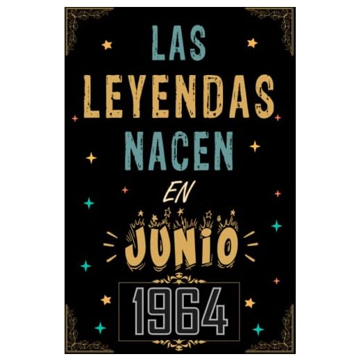 CUADERNO, LAS LEYENDAS NACEN EN JUNIO 1964: Regalo de 58 cumpleaños para mujeres y hombres, ideas de 58 cumpleaños... un cumpleaños... divertido, ... regalo de 58 cumpleaños para él/ella.