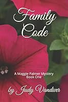 Family Code: A Maggie Palmer Mystery 0985382724 Book Cover