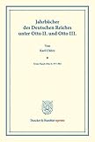  Jahrbücher des Deutschen Reiches unter Otto II. und Otto III.: Erster Band: Otto II. 973-983. Auf Veranlassung Seiner Majestät des Königs von Bayern ... Geschichte). (Duncker & Humblot reprints)