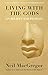 Living with the Gods: On Beliefs and Peoples