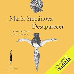 Desaparecer Audiolibro Por Mar&iacute;a Step&aacute;nova arte de portada