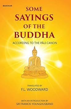 Some Sayings of the Buddha: According to the Pali Canon
