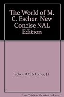 The World of M. C. Escher: New Concise NAL Edition B000TBNPQQ Book Cover