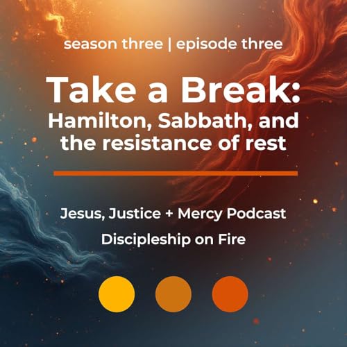 Take a Break: Hamilton, Sabbath, and the Resistance of Rest